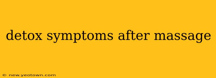 detox symptoms after massage