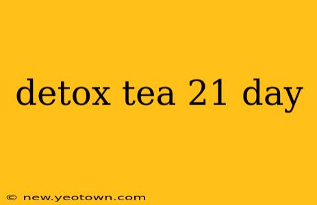 detox tea 21 day