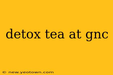 detox tea at gnc