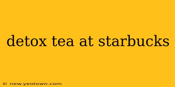 detox tea at starbucks