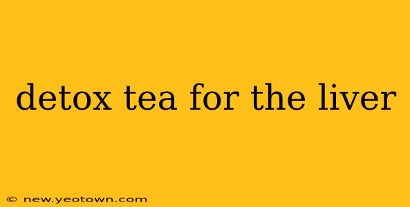 detox tea for the liver