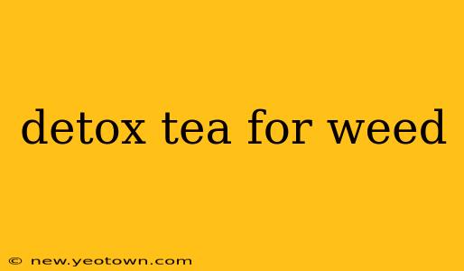 detox tea for weed