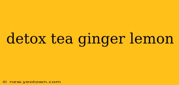 detox tea ginger lemon