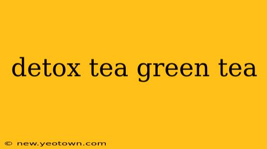 detox tea green tea