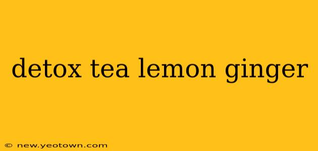 detox tea lemon ginger