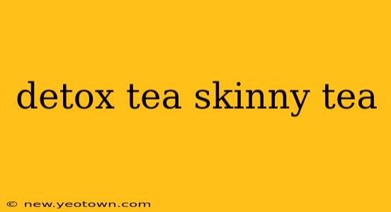 detox tea skinny tea