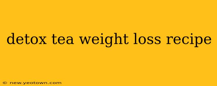 detox tea weight loss recipe