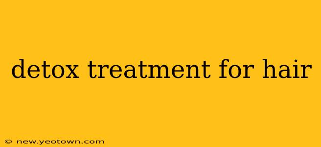 detox treatment for hair