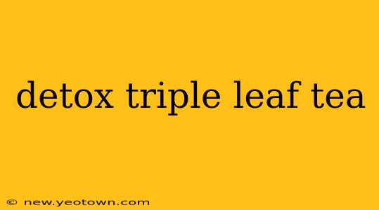 detox triple leaf tea