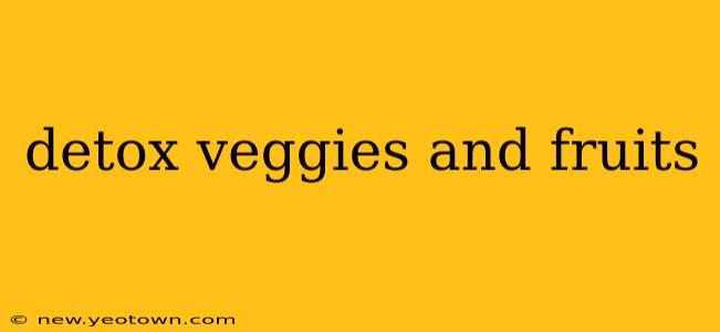 detox veggies and fruits