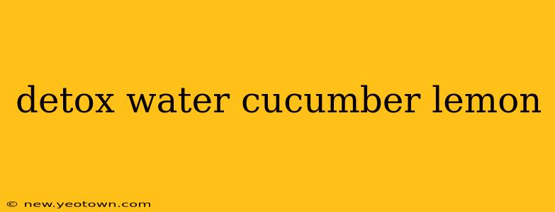 detox water cucumber lemon