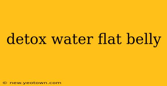 detox water flat belly