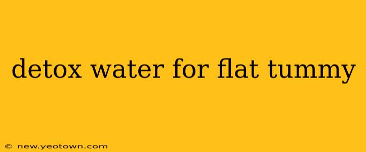 detox water for flat tummy