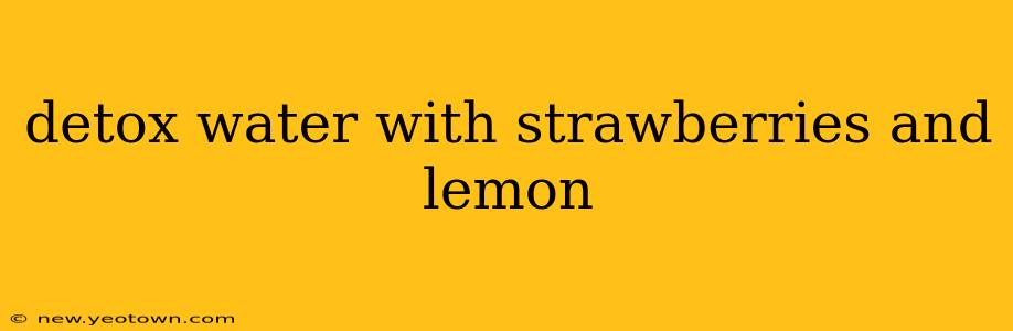 detox water with strawberries and lemon