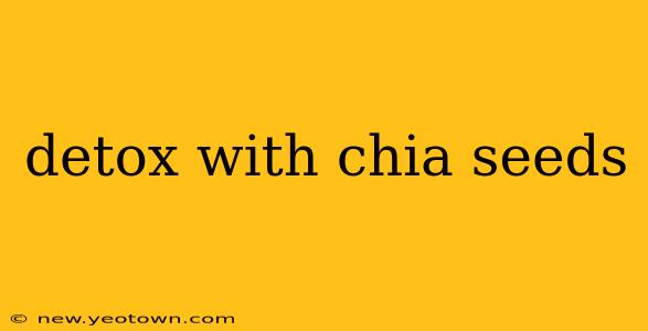 detox with chia seeds