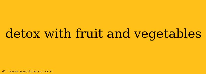 detox with fruit and vegetables