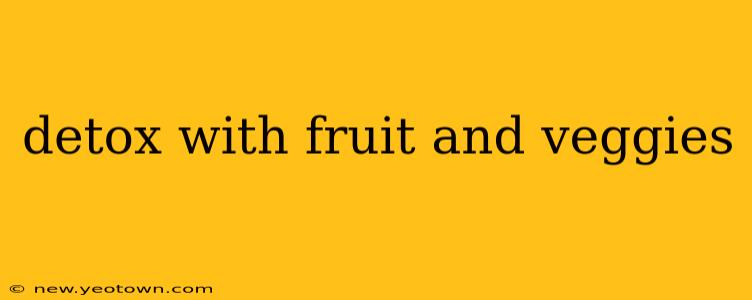 detox with fruit and veggies