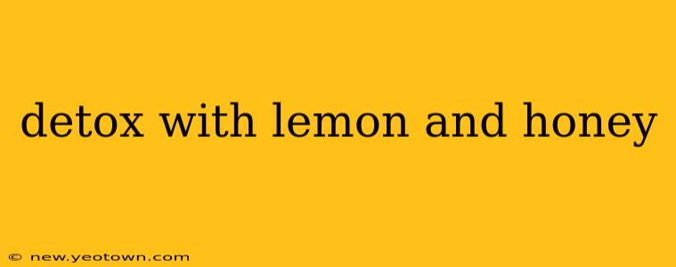 detox with lemon and honey