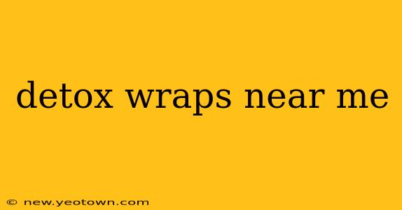detox wraps near me