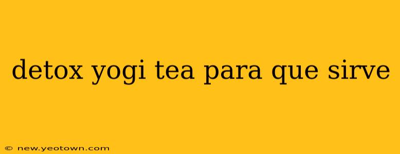 detox yogi tea para que sirve