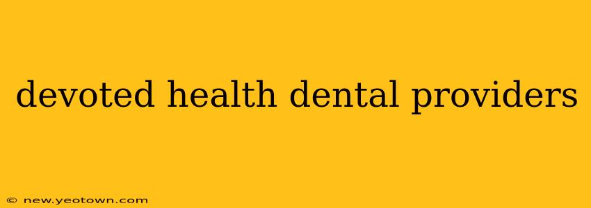 devoted health dental providers