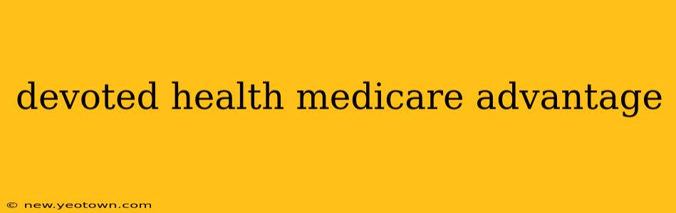 devoted health medicare advantage
