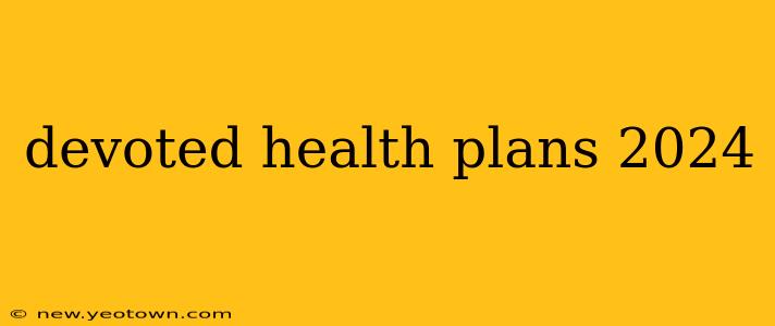 devoted health plans 2024