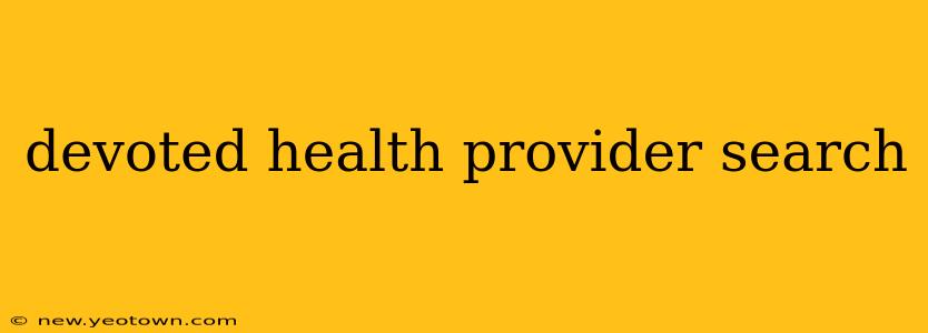 devoted health provider search