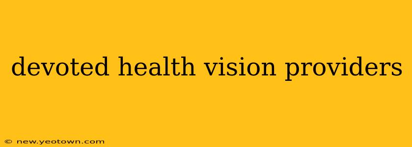 devoted health vision providers