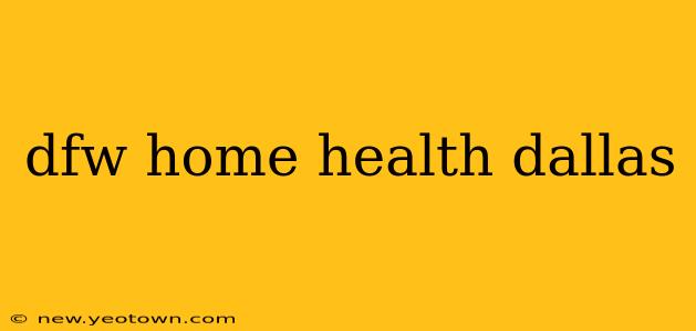 dfw home health dallas