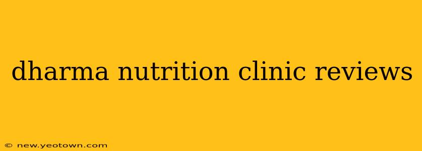 dharma nutrition clinic reviews