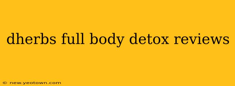dherbs full body detox reviews