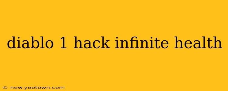 diablo 1 hack infinite health