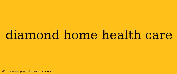 diamond home health care