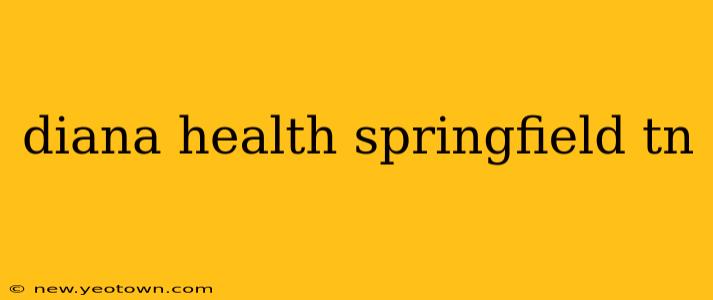 diana health springfield tn