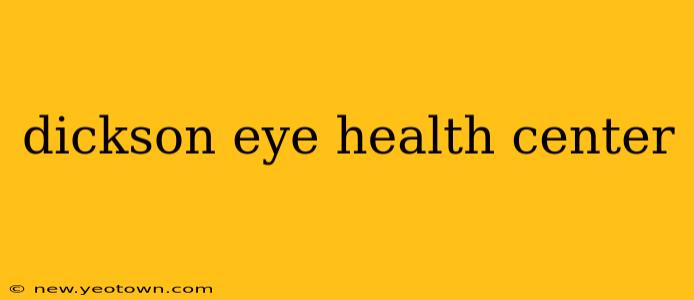 dickson eye health center