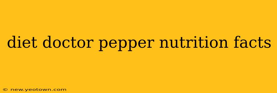 diet doctor pepper nutrition facts