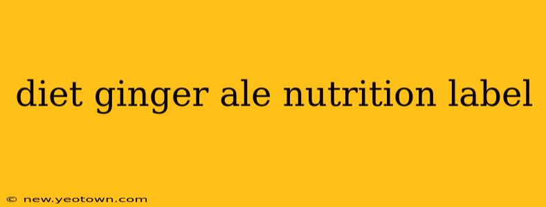 diet ginger ale nutrition label