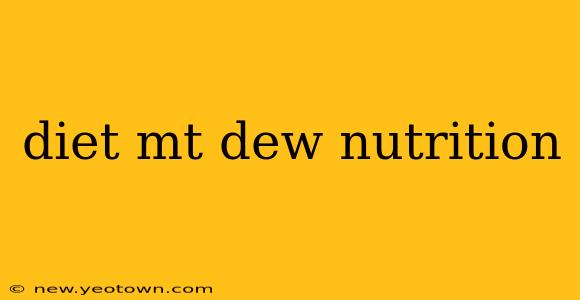 diet mt dew nutrition