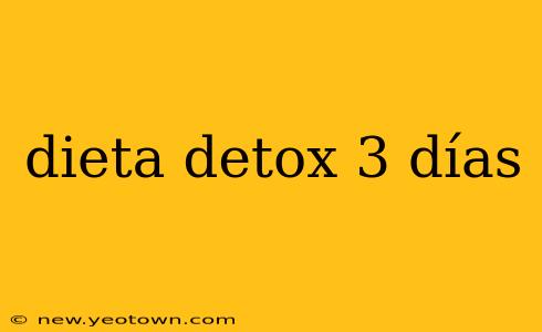 dieta detox 3 días
