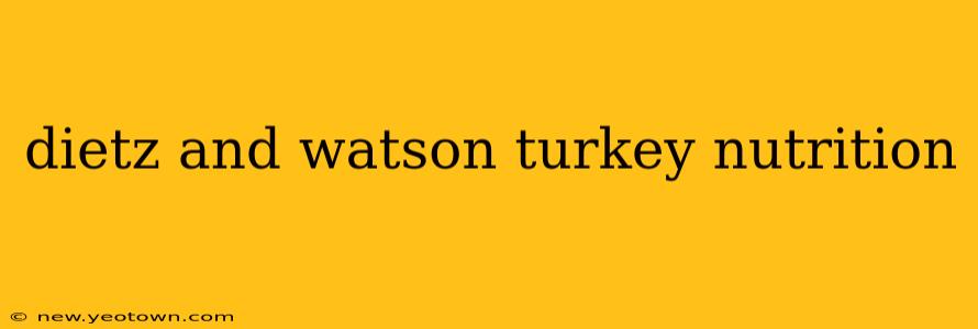 dietz and watson turkey nutrition