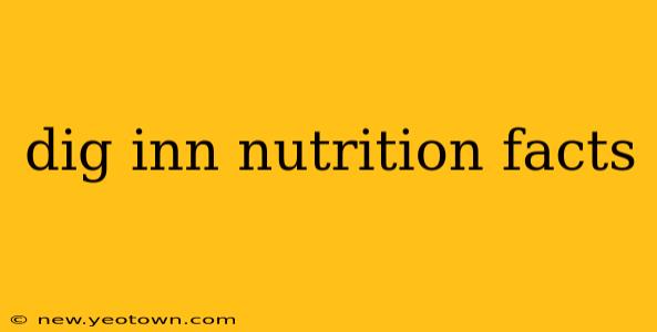 dig inn nutrition facts
