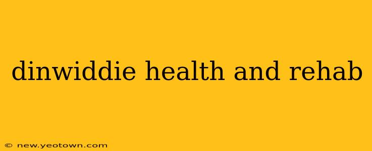 dinwiddie health and rehab
