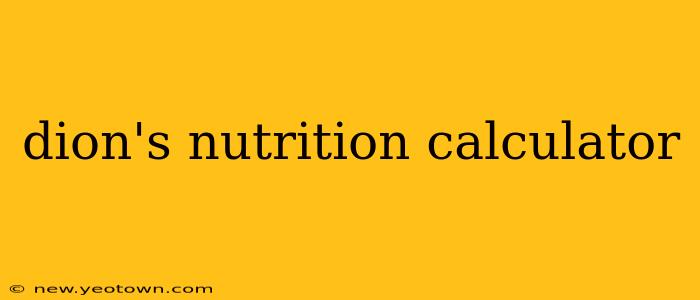 dion's nutrition calculator