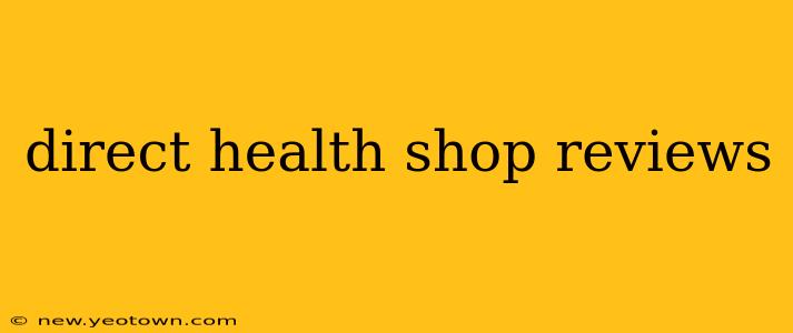 direct health shop reviews