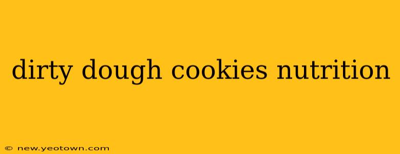 dirty dough cookies nutrition