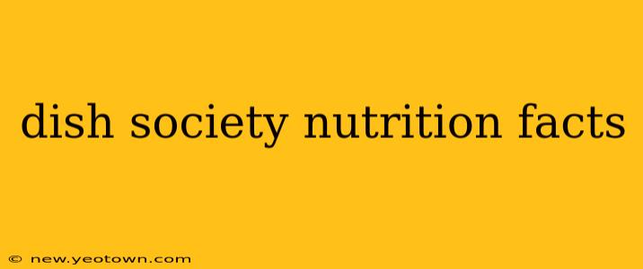 dish society nutrition facts