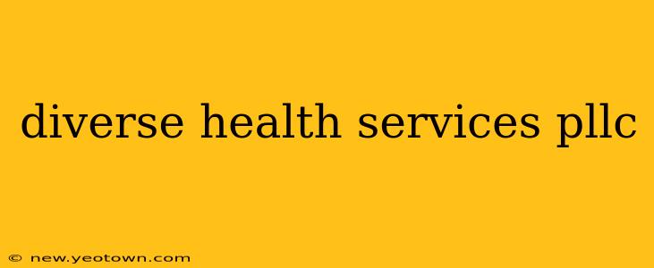 diverse health services pllc