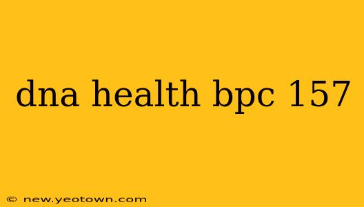 dna health bpc 157