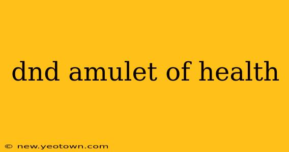 dnd amulet of health